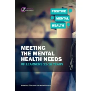 Positive Mental Health: Meeting Learners’ Needs (Paperback)